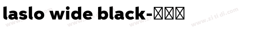 laslo wide black字体转换 laslo wide black字体转换